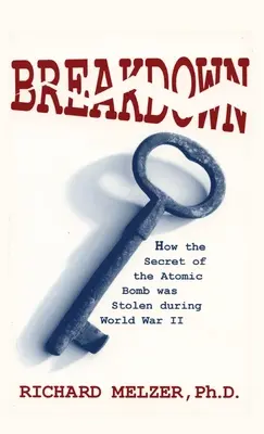 Rozpad: Ako bolo tajomstvo atómovej bomby ukradnuté počas druhej svetovej vojny - Breakdown: How the Secret of the Atomic Bomb was Stolen during World War II