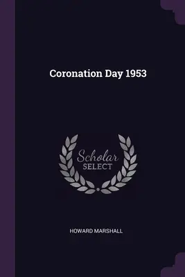 Korunovačný deň 1953 - Coronation Day 1953