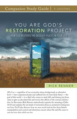 Ty si Boží projekt obnovy Študijná príručka: Ako Boh obnovuje opustené miesta vo vašom živote - You Are God's Restoration Project Study Guide: How God Restores the Desolate Places in Your Life