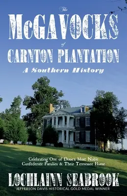 McGavokovci z plantáže Carnton: A Southern History (Južanská história) - The McGavocks of Carnton Plantation: A Southern History