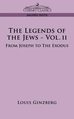 Legendy o Židoch - II. diel: Od Jozefa po exodus - The Legends of the Jews - Vol. II: From Joseph to the Exodus