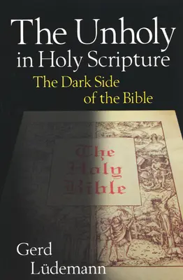 Nesväté vo Svätom písme: Temné stránky Biblie - The Unholy in Holy Scripture: The Dark Side of the Bible