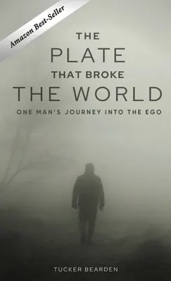 Tanier, ktorý rozbil svet: Cesta jedného muža do ega - The Plate That Broke the World: One Man's Journey Into The Ego
