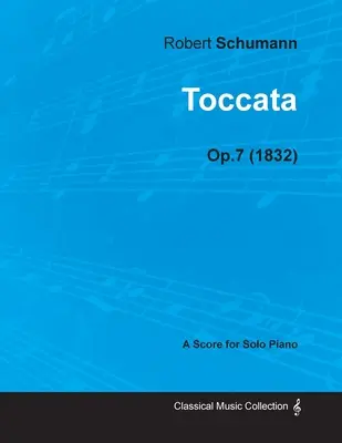 Toccata - partitúra pre sólový klavír op.7 (1832) - Toccata - A Score for Solo Piano Op.7 (1832)