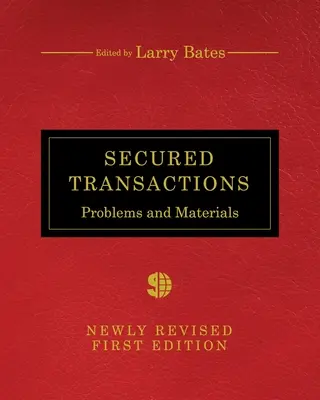 Zabezpečené transakcie: Problémy a materiály - Secured Transactions: Problems and Materials