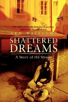 Zničené sny: Príbeh z ulice - Shattered Dreams: A Story of the Streets