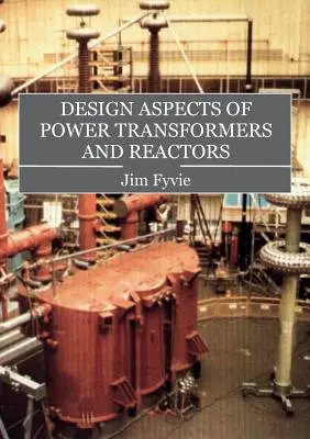 Konštrukčné aspekty výkonových transformátorov a reaktorov - Design Aspects of Power Transformers and Reactors