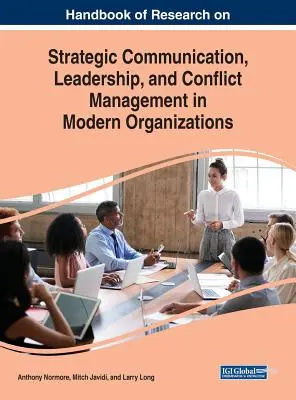 Príručka výskumu strategickej komunikácie, vedenia a riadenia konfliktov v moderných organizáciách - Handbook of Research on Strategic Communication, Leadership, and Conflict Management in Modern Organizations