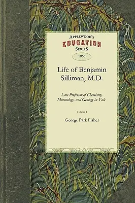 Život Benjamina Sillimana, M.D., LL.D. - Life of Benjamin Silliman, M.D., LL.D.