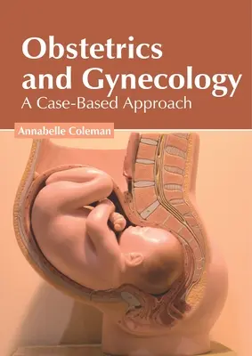 Pôrodníctvo a gynekológia: A Case-Based Approach (Prístup založený na konkrétnych prípadoch) - Obstetrics and Gynecology: A Case-Based Approach