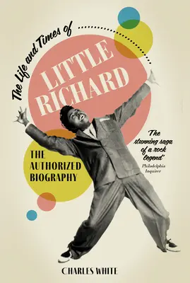 Život a doba Little Richarda: autorizovaný životopis - The Life and Times of Little Richard: The Authorized Biography