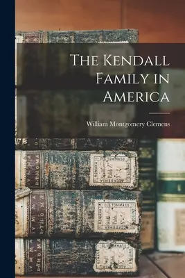 Rodina Kendallovcov v Amerike - The Kendall Family in America