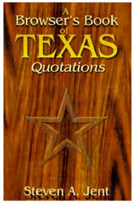 Kniha texaských citátov pre prehliadača - Browser's Book of Texas Quotations