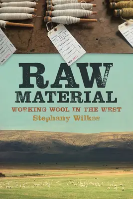 Surový materiál: Vlna na Západe - Raw Material: Working Wool in the West