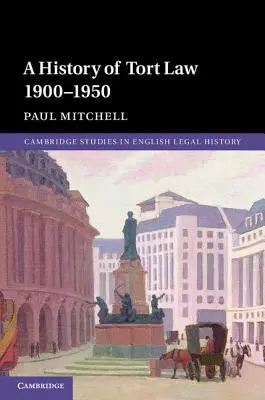 Dejiny deliktného práva 1900 - 1950 - A History of Tort Law 1900-1950
