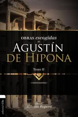 Vybrané diela Augustína z Hippo, zv. 2: Vyznania 2 - Obras Escogidas de Augustn de Hipona, Tomo 2: Confesiones 2