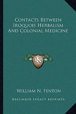 Kontakty medzi irokézskym bylinkárstvom a koloniálnou medicínou - Contacts Between Iroquois Herbalism And Colonial Medicine