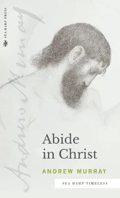 Zostaň v Kristovi (séria Sea Harp Timeless) - Abide in Christ (Sea Harp Timeless series)