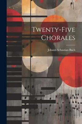 Dvadsaťpäť chorálov - Twenty-five Chorales