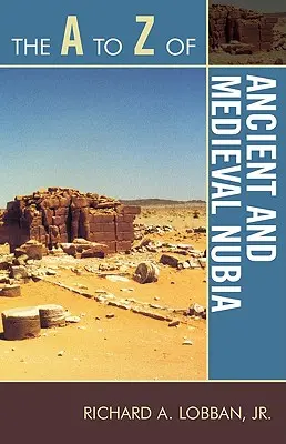 Od A po Z starovekej a stredovekej Núbie - The A to Z of Ancient and Medieval Nubia