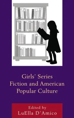Dievčenské seriály a americká populárna kultúra - Girls' Series Fiction and American Popular Culture