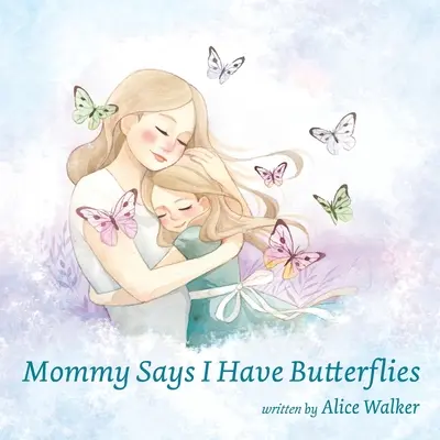 Mama hovorí, že mám motýle - Mommy Says I Have Butterflies
