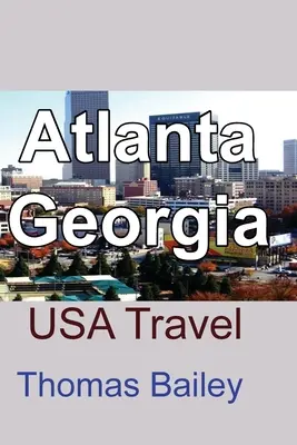Atlanta, Georgia: Cestovanie po USA - Atlanta, Georgia: USA Travel