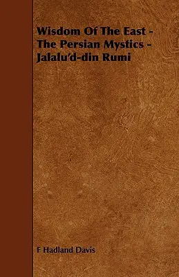 Múdrosť Východu - Perzskí mystici - Džalalúd-Dín Rúmí - Wisdom of the East - The Persian Mystics - Jalalu'd-Din Rumi
