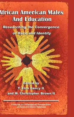 Afroamerickí muži a vzdelávanie: Výskum konvergencie rasy a identity (Hc) - African American Males and Education: Researching the Convergence of Race and Identity (Hc)