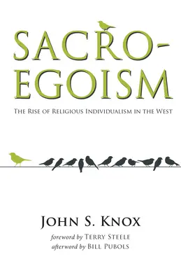 Sacro-Egoism: Náboženský individualizmus na Západe - Sacro-Egoism: The Rise of Religious Individualism in the West