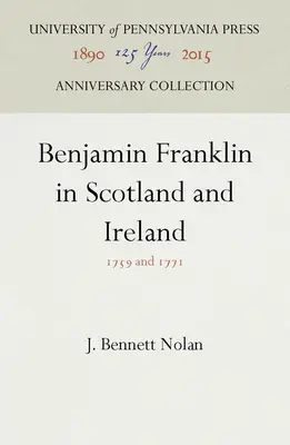 Benjamin Franklin v Škótsku a Írsku: 1759 a 1771 - Benjamin Franklin in Scotland and Ireland: 1759 and 1771