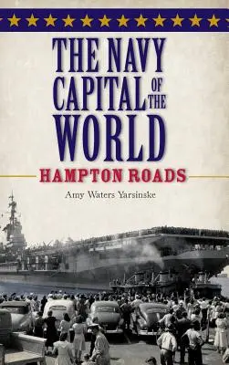 Svetové hlavné mesto námorníctva: Hampton Roads - The Navy Capital of the World: Hampton Roads