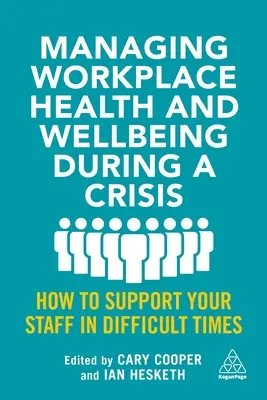 Riadenie zdravia a pohody na pracovisku počas krízy: Ako podporiť svojich zamestnancov v ťažkých časoch - Managing Workplace Health and Wellbeing During a Crisis: How to Support Your Staff in Difficult Times