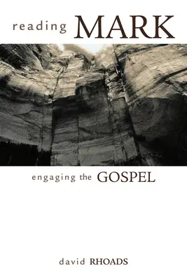Reading Mark: Engaging the Evangelium (Čítanie Marka: Zaujatie evanjelia) - Reading Mark: Engaging the Gospel