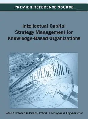 Strategické riadenie intelektuálneho kapitálu pre znalostné organizácie - Intellectual Capital Strategy Management for Knowledge-Based Organizations