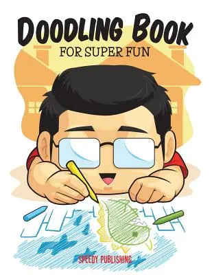 Knižka na čmáranie pre super zábavu - Doodling Book For Super Fun