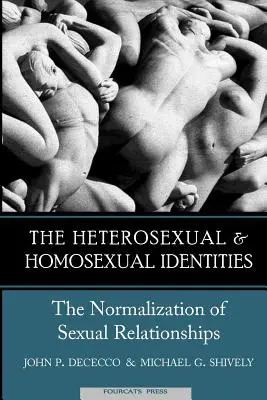 Homosexuálne a heterosexuálne identity: Normalizácia sexuálnych vzťahov - The Homosexual and Heterosexual Identities: The Normalization of Sexual Relationships