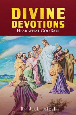 Božské pobožnosti: Počúvajte, čo hovorí Boh - Divine Devotions: Hear What God Says