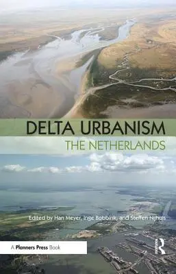 Delta urbanizmus: Holandsko - Delta Urbanism: The Netherlands