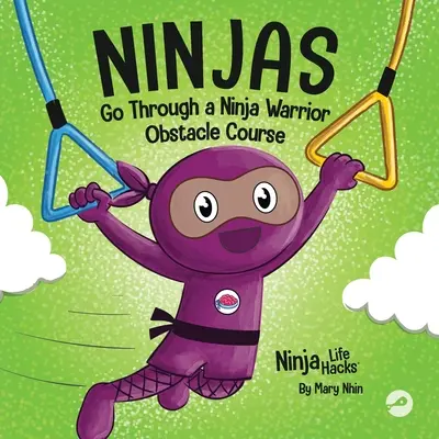 Nindžovia prechádzajú prekážkovou dráhou nindža bojovníka: Rýmovaná detská kniha o tom, ako sa nevzdávať - Ninjas Go Through a Ninja Warrior Obstacle Course: A Rhyming Children's Book About Not Giving Up