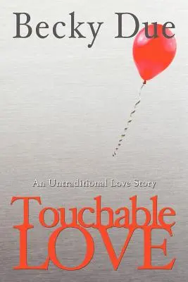 Láska na dotyk: Netradičný príbeh lásky - Touchable Love: An Untraditional Love Story