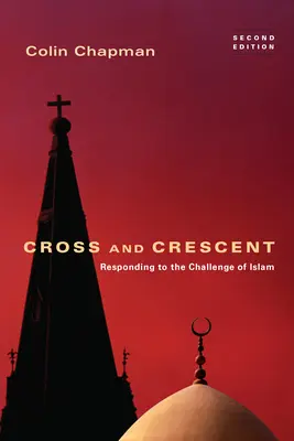Kríž a polmesiac: Reakcia na výzvy islamu - Cross and Crescent: Responding to the Challenges of Islam