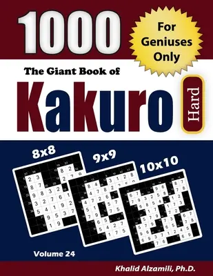 Obria kniha Kakuro: 1000 ťažkých krížových súčtov (8x8 - 9x9 - 10x10) - The Giant Book of Kakuro: 1000 Hard Cross Sums Puzzles (8x8 - 9x9 - 10x10)