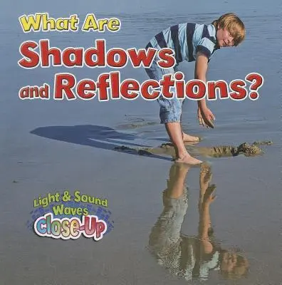 Čo sú tiene a odrazy? - What Are Shadows and Reflections?