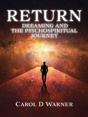 Návrat: Snívanie a psychoduchovná cesta - Return: Dreaming and the PsychoSpiritual Journey