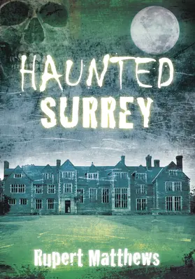 Strašidelné Surrey - Haunted Surrey
