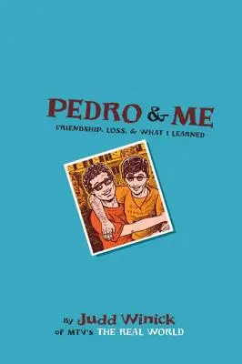 Pedro a ja: Pedro: Priateľstvo, strata a to, čo som sa naučil - Pedro and Me: Friendship, Loss, and What I Learned