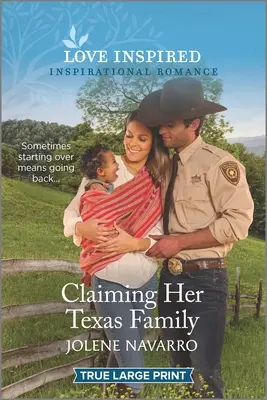 Claiming Her Texas Family: Povznášajúci inšpiratívny román - Claiming Her Texas Family: An Uplifting Inspirational Romance