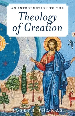 Úvod do teológie stvorenia - An Introduction to the Theology of Creation