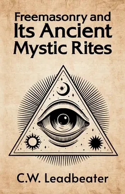 Slobodomurárstvo a jeho starobylé mystické obrady - Freemasonry and its Ancient Mystic Rites